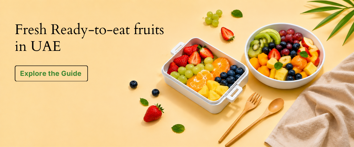 The Busy Resident’s Guide to Ready-to-Eat Fruits in UAE